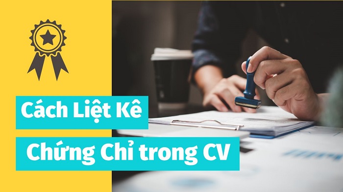 /cach-liet-ke-chung-chi-trong-cv